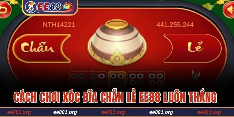 Cách chơi xóc đĩa chẵn lẻ EE88 luôn thắng