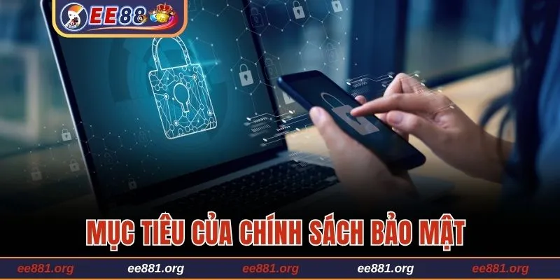 Chính sách bảo mật EE88 hoạt động theo 4 mục tiêu