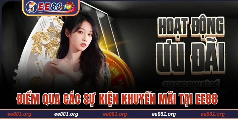 Điểm qua các sự kiện khuyến mãi tại EE88