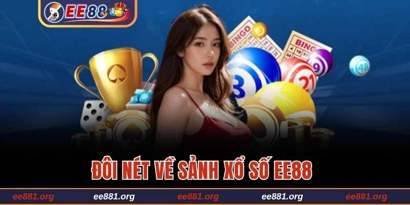 Đôi nét về sảnh xổ số EE88