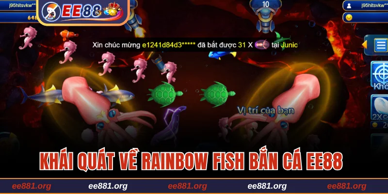 Khái quát về Rainbow fish bắn cá EE88