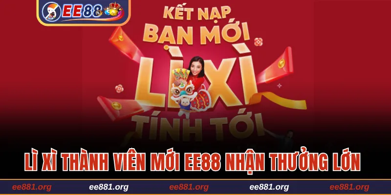 Lì xì thành viên mới EE88