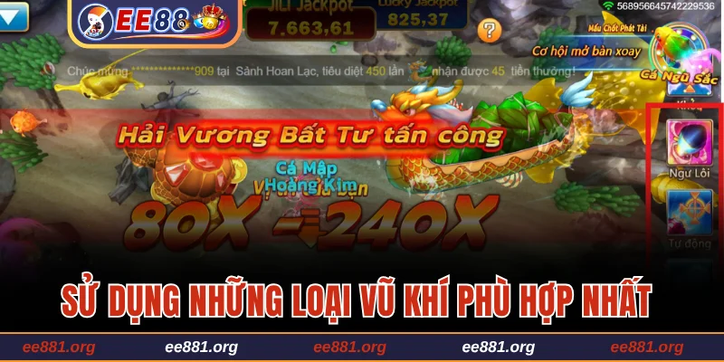 Sử dụng những loại vũ khí phù hợp nhất
