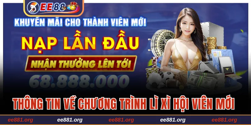 Thông tin về chương trình lì xì cho hội viên mới
