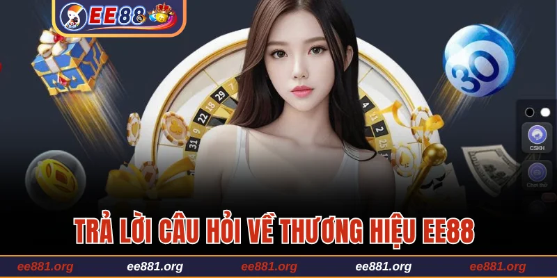 Trả lời câu hỏi về thương hiệu EE88
