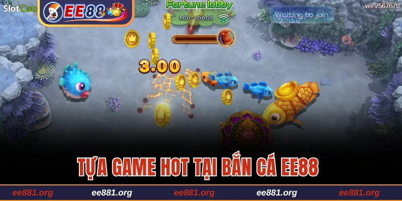 Tựa game hot tại bắn cá EE88